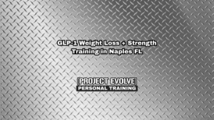 GLP-1 weight loss with strength training in Naples FL gym near me